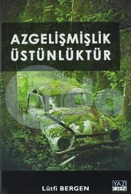 Azgelişmişlik Üstünlüktür, Lütfi Bergen,Yayıncılık