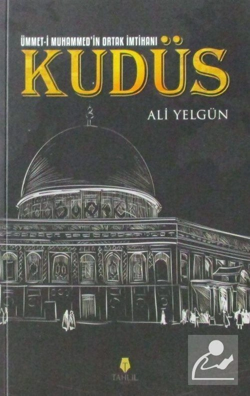 Ümmet-i Muhammed'in Ortak İmtihanı Kudüs, Ali Yelgün