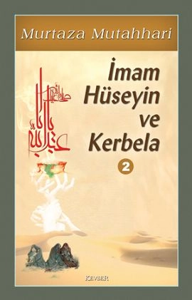 İmam Hüseyin ve Kerbela (Cilt 2), Murtaza Mutahhari, Kevser Yayınları