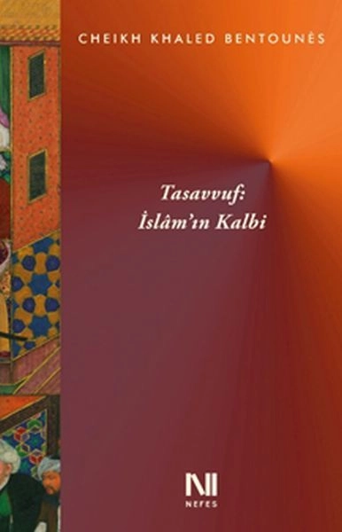 Tasavvuf : İslam’ın Kalbi, Cheikh Khaled Bentounes