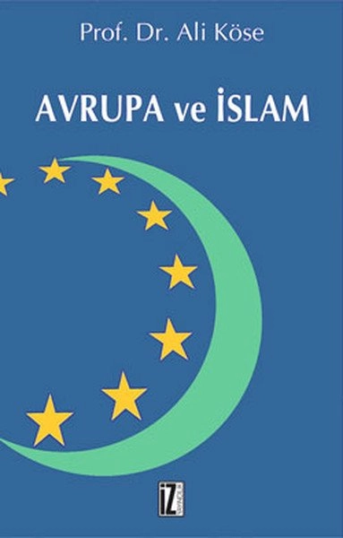 Avrupa ve İslam - Ali Köse