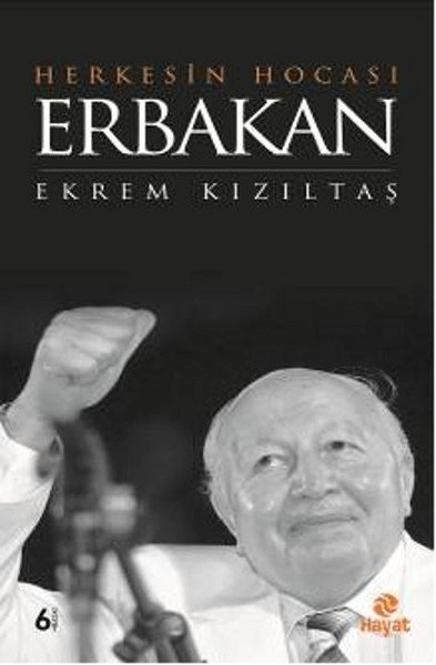 Herkesin Hocası Erbakan, Ekrem Kızıltaş, Hayat Yayınları