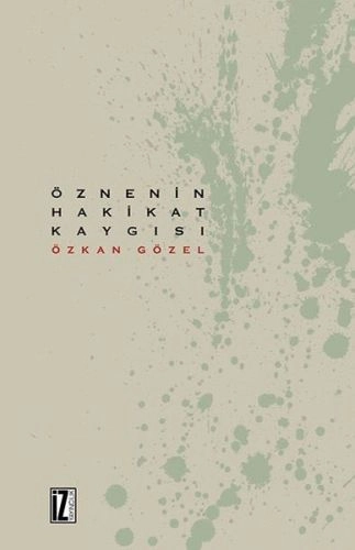 Öznenin Hakikat Kaygısı, Özkan Gözel