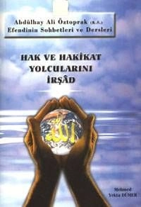 Hak ve Hakikat Yolcularını İrşad-Abdülhay Ali Öztoprak