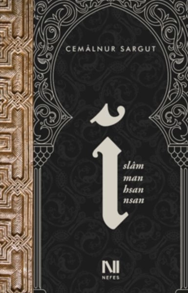 İslam İman İhsan İnsan, Cemalnur Sargut