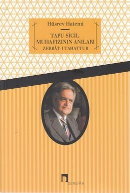 Tapu Sicil Muhafızının Anıları Zerrat ı Tahattur, Prof. Dr. Hüsrev Hatemi