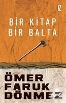 Bir Kitap Bir Balta, Ömer Faruk Dönmez