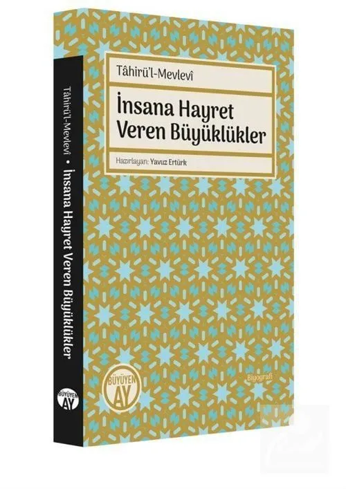 Tahirü'l-Mevlevî - İnsana Hayret Veren Büyüklükler