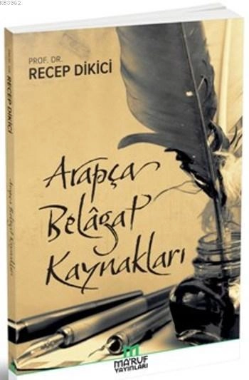Arapça Belagat Kaynakları, Recep Dikici, Maruf Yayınları