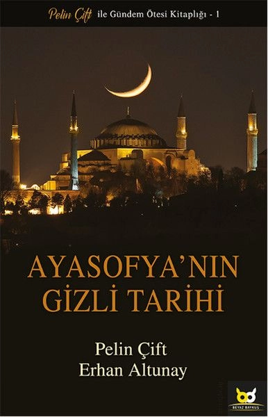 Ayasofya'nın Gizli Tarihi,  Pelin Çift, Erhan Altunay