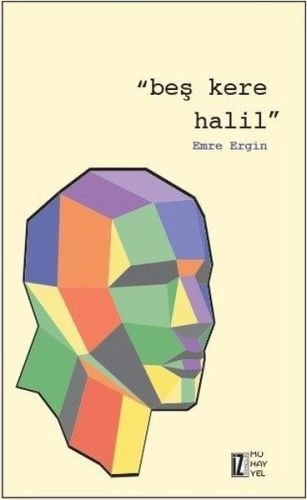 Beş Kere Halil, Emre Ergin