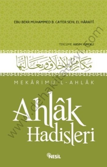 Ahlak Hadisleri, Mekârimul-Ahlak,Ebu Bekr Muhammed B. Ca’fer Sehl El-Haraiti