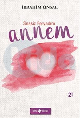 Sessiz Feryadım Annem, İbrahim Ünsal