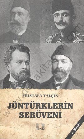 Jöntürklerin Serüveni - Mustafa Yalçın