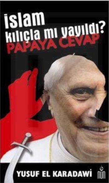 İslam Kılıçla Mı Yayıldı? Papaya Cevap
