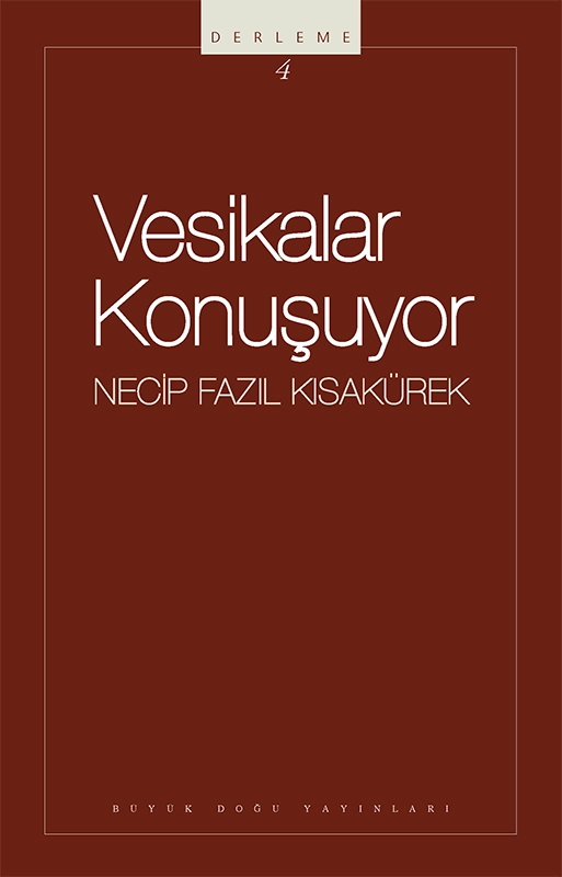 Vesikalar Konuşuyor : 104 - Necip Fazıl Bütün Eserleri, Büyük Doğu Yayınları