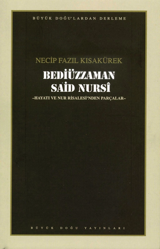 Bediüzzaman Said Nursi : 106 - Necip Fazıl Bütün Eserleri, Büyük Doğu Yayınları