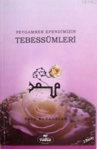 Peygamber Efendimizin Tebessümleri, Eyüp Karaaslan