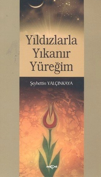 Yıldızlarla Yıkanır Yüreğim, Şeyhettin Yalçınkaya