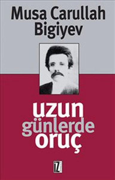 Uzun Günlerde Oruç - Musa Carullah Bigiyev