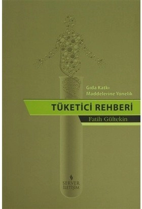 Gıda Katkı Maddelerine Yönelik Tüketici Rehberi