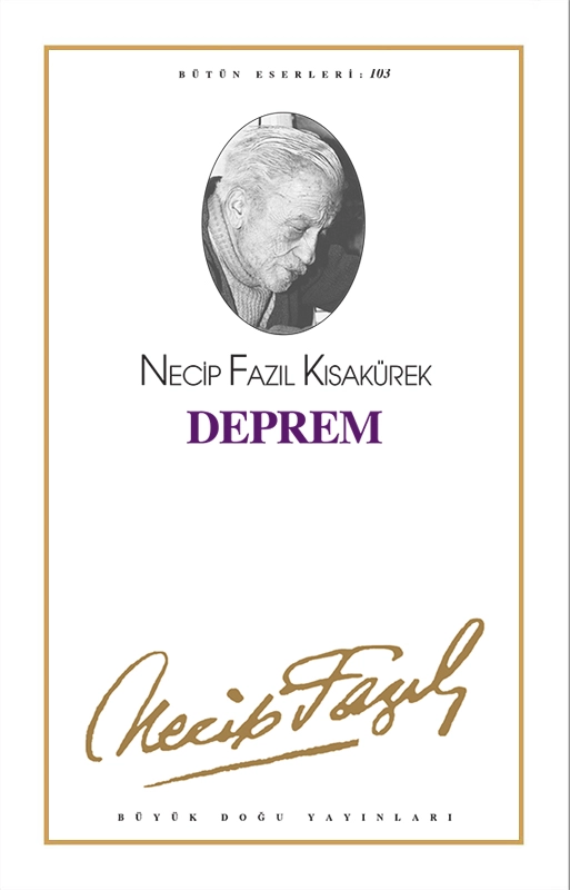 Deprem (Çile) : 84 - Necip Fazıl Bütün Eserleri, Büyük Doğu Yayınları
