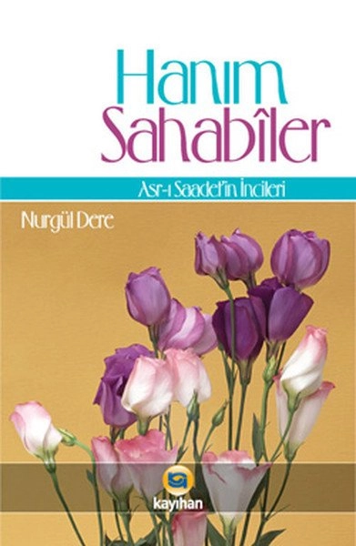 Hanım Sahabiler, Nurgül Dere