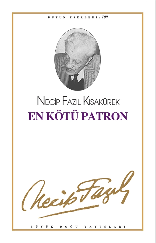 En Kötü Patron : 89 - Necip Fazıl Bütün Eserleri, Büyük Doğu Yayınları