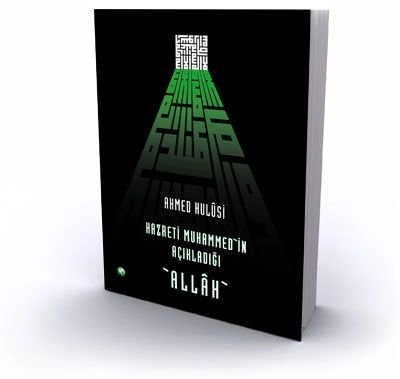 Hazreti Muhammed'in Açıkladığı Allah, Ahmed Hulusi