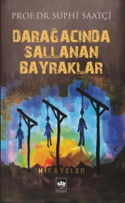 Darağacında Sallanan Bayraklar, Suphi Saatçi
