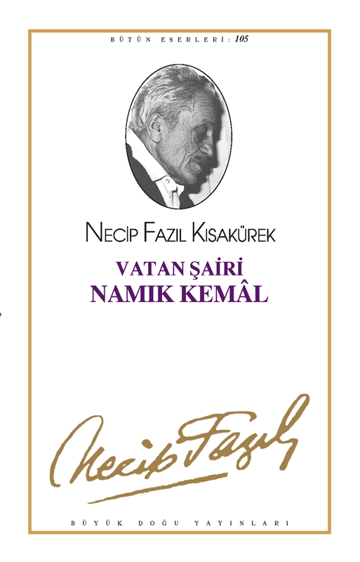 Vatan Şairi Namık Kemal : 86 - Necip Fazıl Bütün Eserleri, Büyük Doğu Yayınları