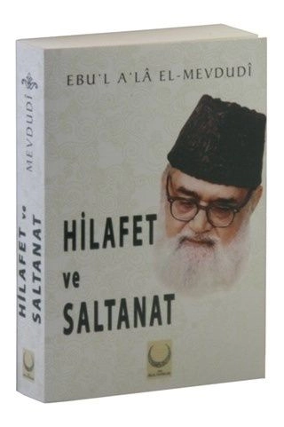 Hilafet ve Saltanat, Mevdudi, Hilal Yayınları