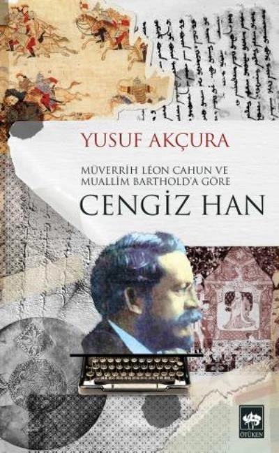 Cengiz Han, Yusuf Akçura