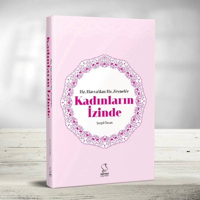Hz. Havvadan Hz. Zeynebe Kadınların İzinde