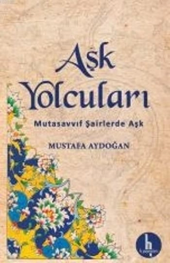 Aşk Yolcuları, Mustafa Aydoğan, H Yayınları