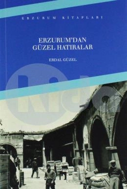 Erzurum'dan Güzel Hatıralar, Erdal Güzel