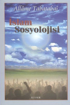 İslam Sosyolojisi, Allame Tabatabai, Kevser Yayınları