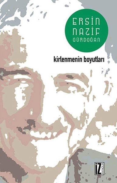 Kirlenmenin Boyutları, Ersin Nazif Gürdoğan