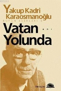 Vatan Yolunda, Yakup Kadri Karaosmanoğlu, İletişim