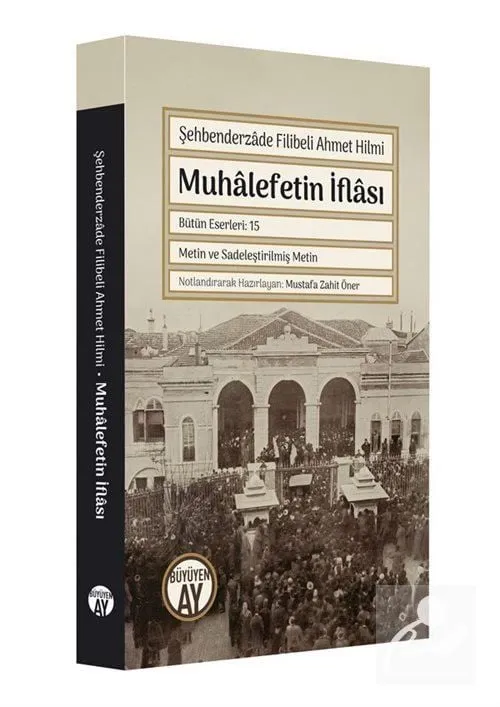 Muhalefetin İflası Şehbenderzade Filibeli Ahmed Hilmi