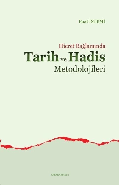Hicret Bağlamında Tarih Ve Hadis Metodolojileri, Ankara Okulu Yayınları