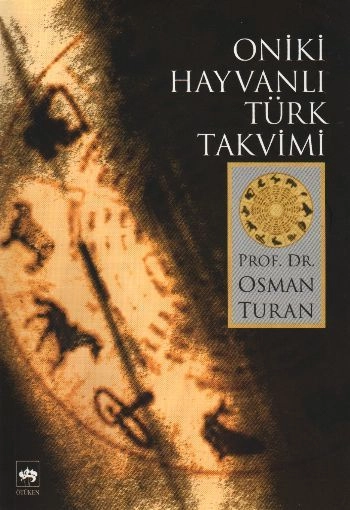 Oniki Hayvanlı Türk Takvimi, Osman Turan