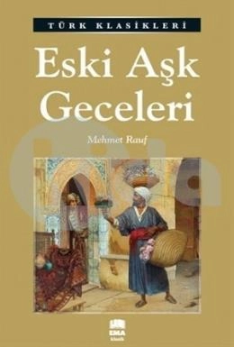 Eski Aşk Geceleri / Türk Klasikleri, Ema Kitap