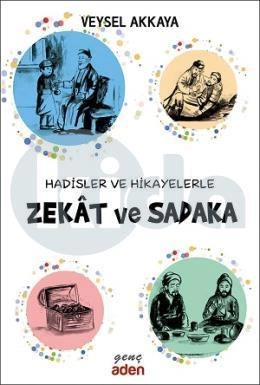 Hadisler ve Hikayelerle ZEKAT VE SADAKA