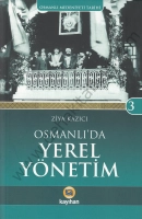 Osmanlı'da Yerel Yönetim, Ziya Kazıcı
