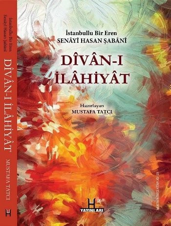 Divan-ı İlahiyat - İstanbullu Bir Eren Senayi Hasan Şabani, Mustafa Tatçı, H Yayınları