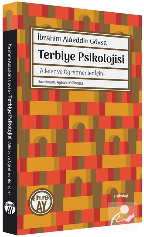 Terbiye Psikolojisi Aileler ve Öğretmeler İçin İbrahim Alaaddin Gövsa