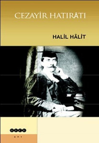 Cezayir Hatıratı, Halil Halit, Hece Yayınları