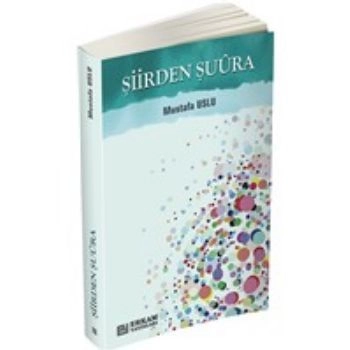 Şiirden Şuura, Mustafa Uslu, Erkam Yayınları