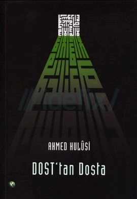 Dost'tan Dosta, Ahmed Hulusi